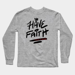 Have Faith Long Sleeve T-Shirt